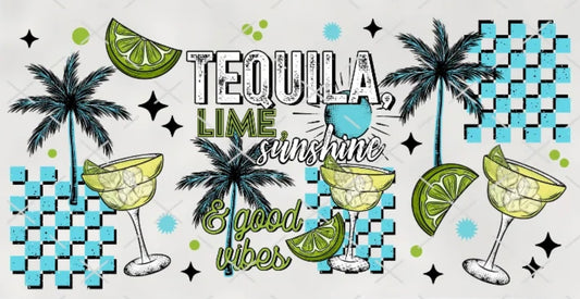 Tequila Lime Sunshine & Good Vibes