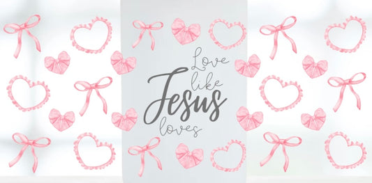 Love Like Jesus Loves Coquette